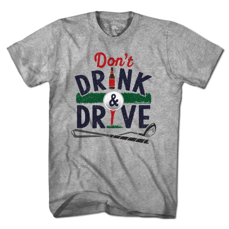 Don't Drink & Drive Golf T-Shirt